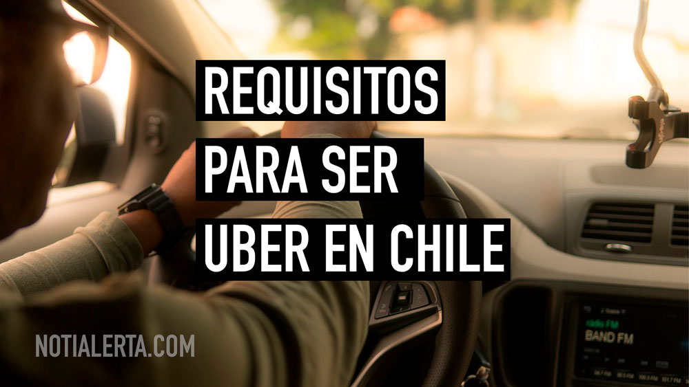 requisitos para ser uber chile